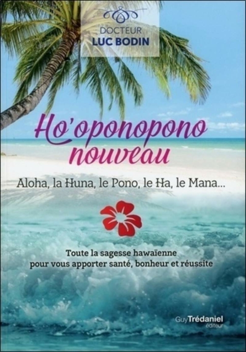 Hooponopono Nouveau : Redécouvrez la Philosophie Hawaïenne pour une Vie Harmonieuse
